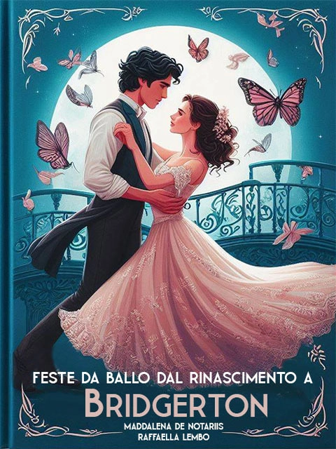 Copertina Feste da ballo dal Rinascimento a "Bridgerton"