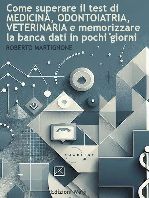 Cover Come superare il test di MEDICINA, ODONTOIATRIA e VETERINARIA