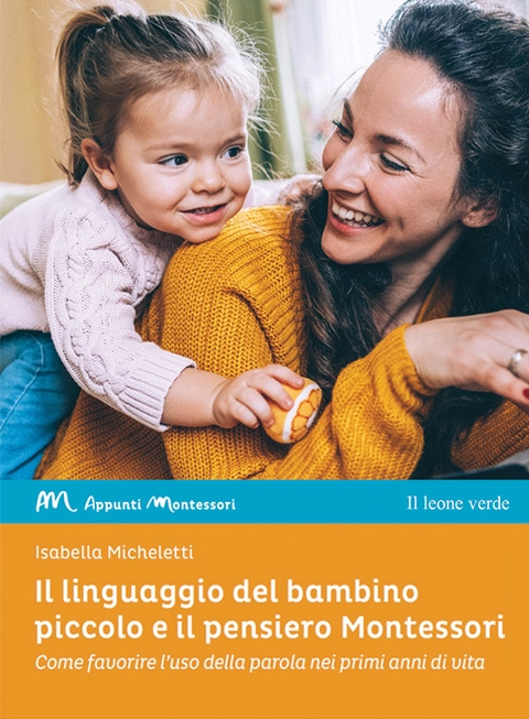 Copertina Il linguaggio del bambino piccolo e il pensiero Montessori