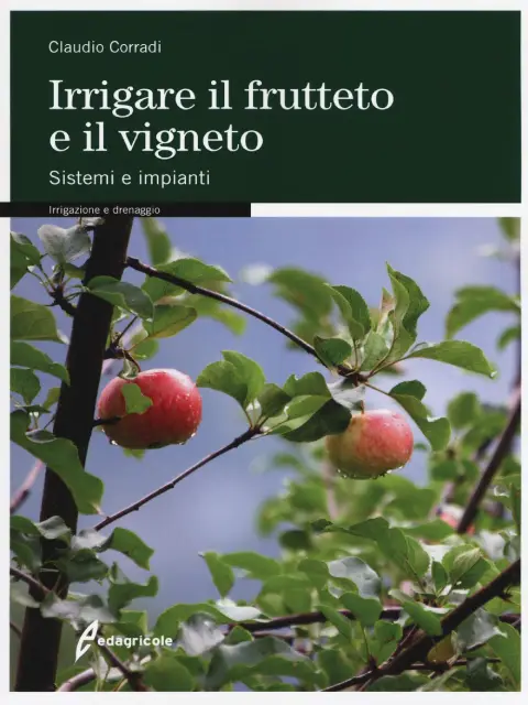 Copertina Irrigare il frutteto e il vigneto