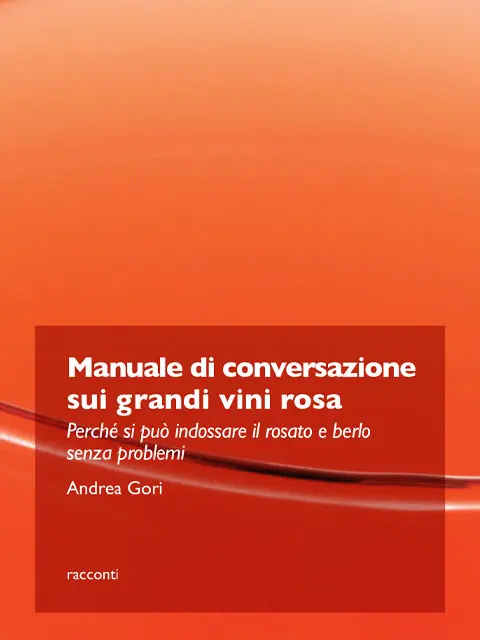 Copertina Manuale di conversazione sui grandi vini rosa